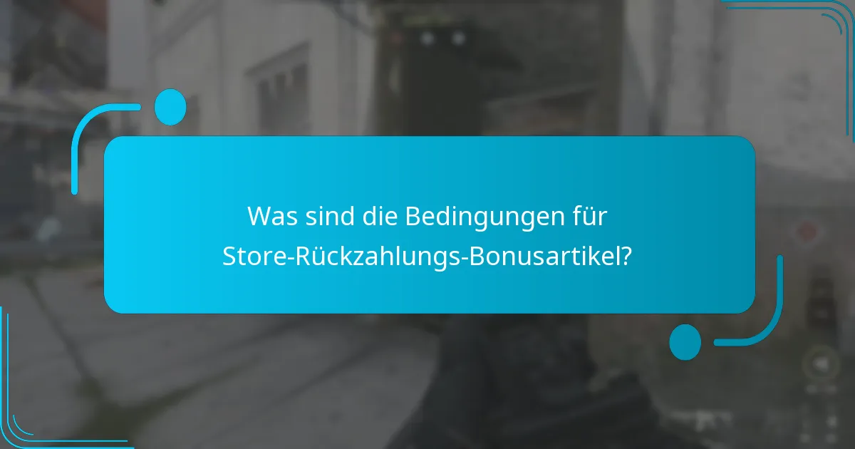 Welche Käufe qualifizieren für Store-Rückzahlungs-Bonusartikel?