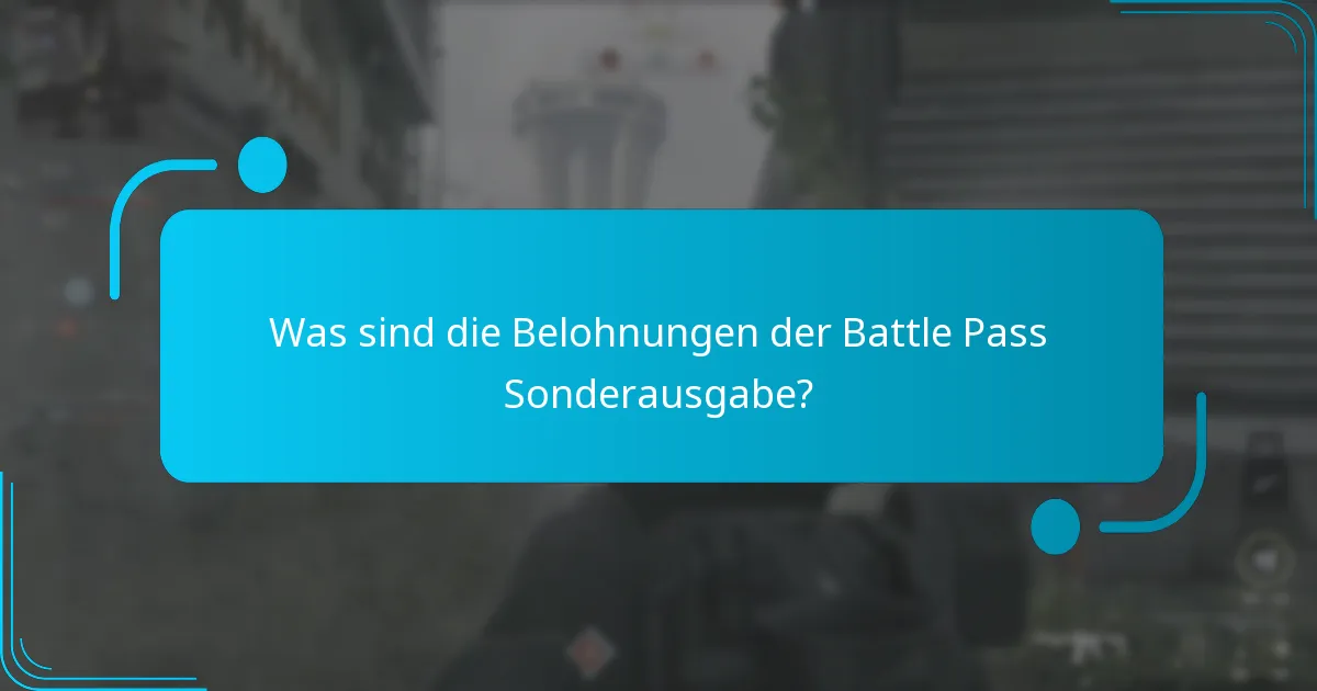 Wie erhalte ich die Belohnungen der Battle Pass Sonderausgabe?