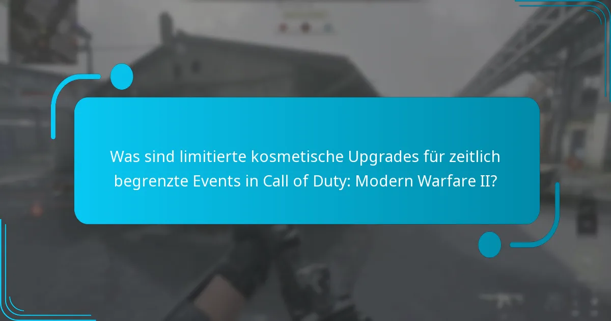 Wann finden zeitlich begrenzte Events für kosmetische Upgrades statt?
