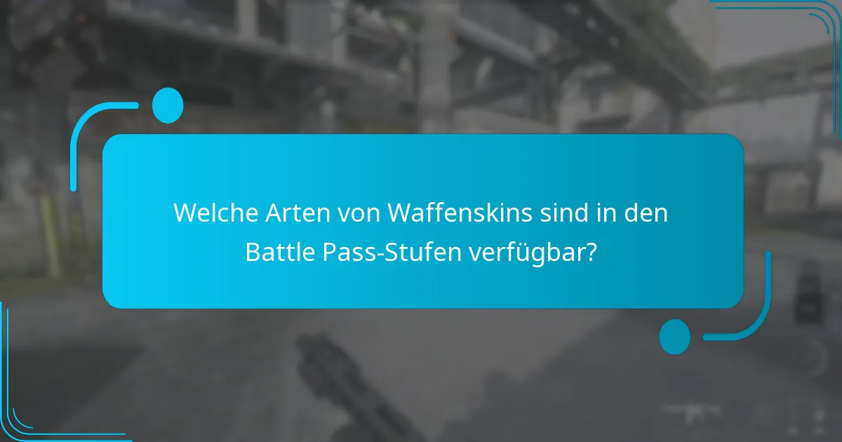 Welche Arten von Waffenskins sind in den Battle Pass-Stufen verfügbar?