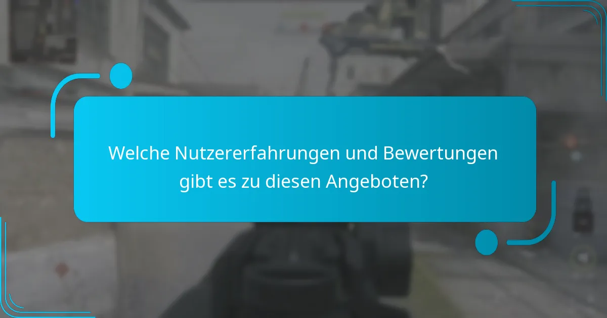 Welche Nutzererfahrungen und Bewertungen gibt es zu diesen Angeboten?