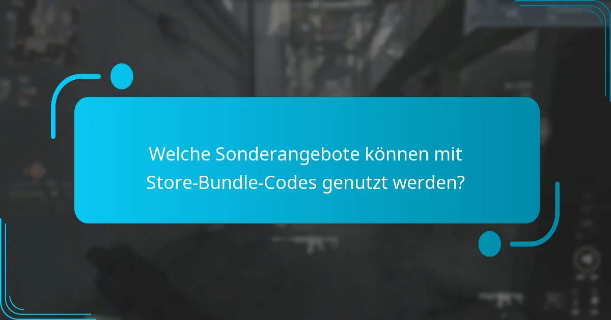 Wie man Store-Bundle-Codes effektiv anwendet und einlöst?