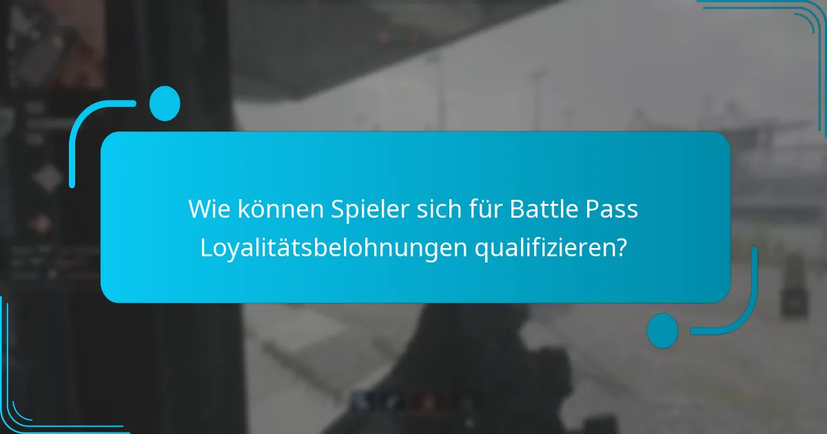 Wie vergleichen sich Battle Pass Loyalitätsbelohnungen mit anderen Spielen?